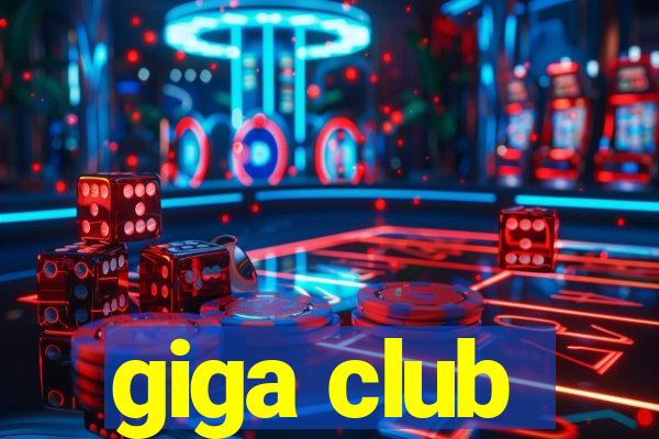 giga club